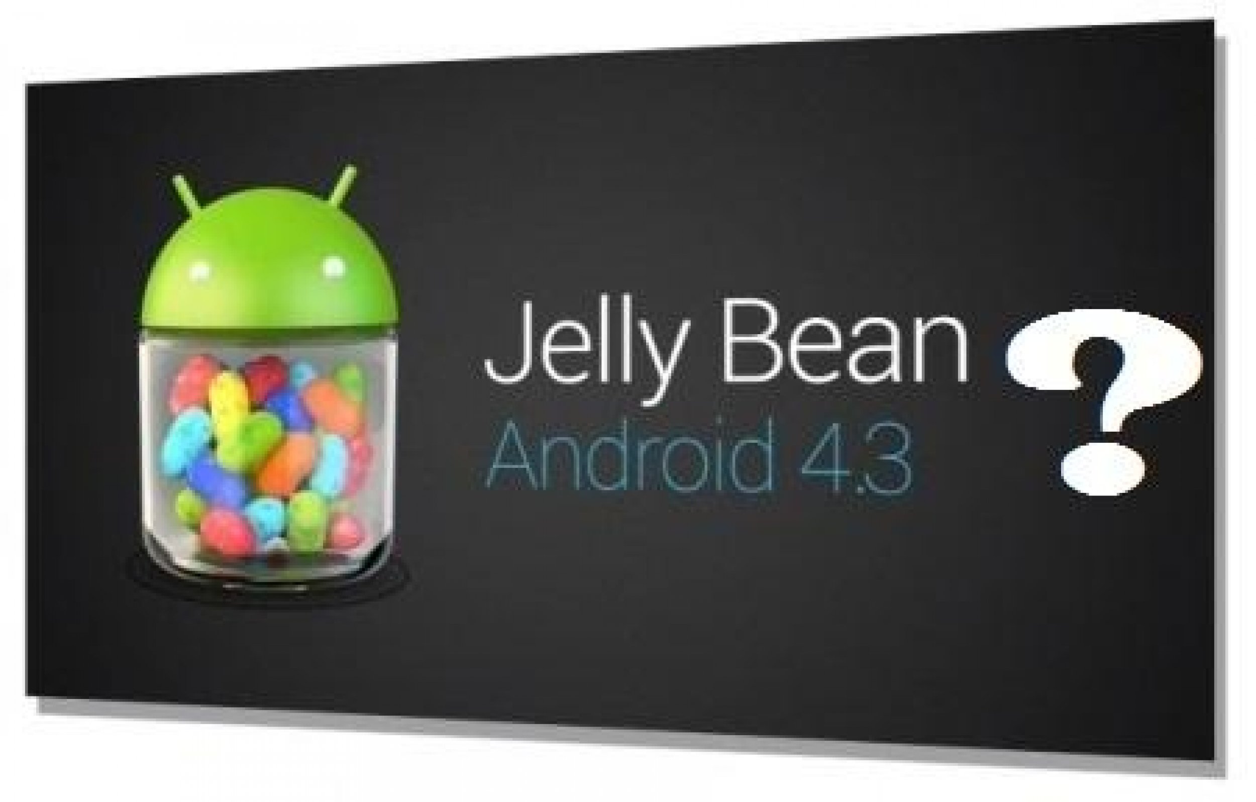 Android 43 Jelly Bean Release Date Nears Os Rollout For Samsung