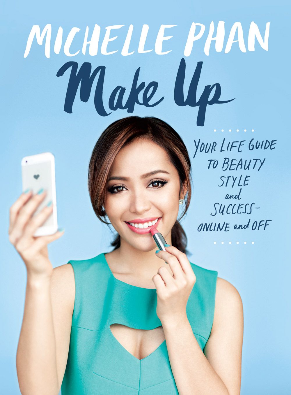 Youtube Star Michelle Phan S New Book ‘make Up Chronicles Her Rise To Internet Superstardom