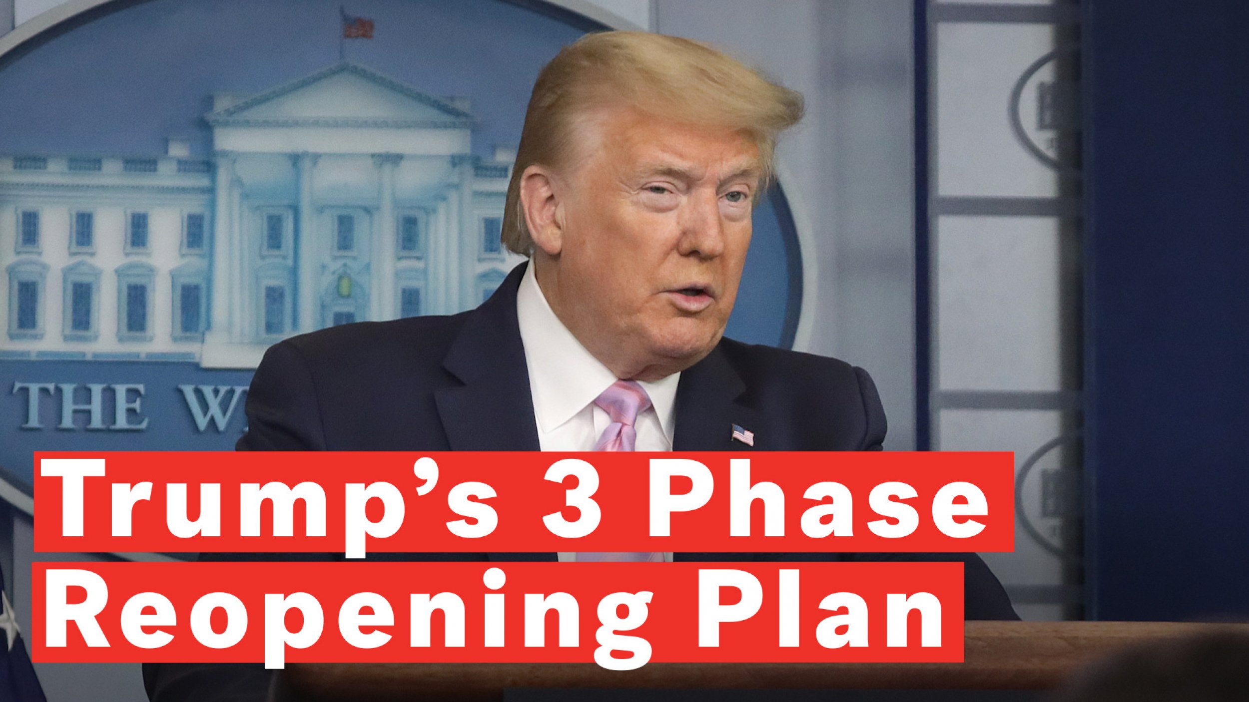 Trumps 3 Phase Plan To Reopen Americas Economy, Ease Coronavirus Restrictions Explained