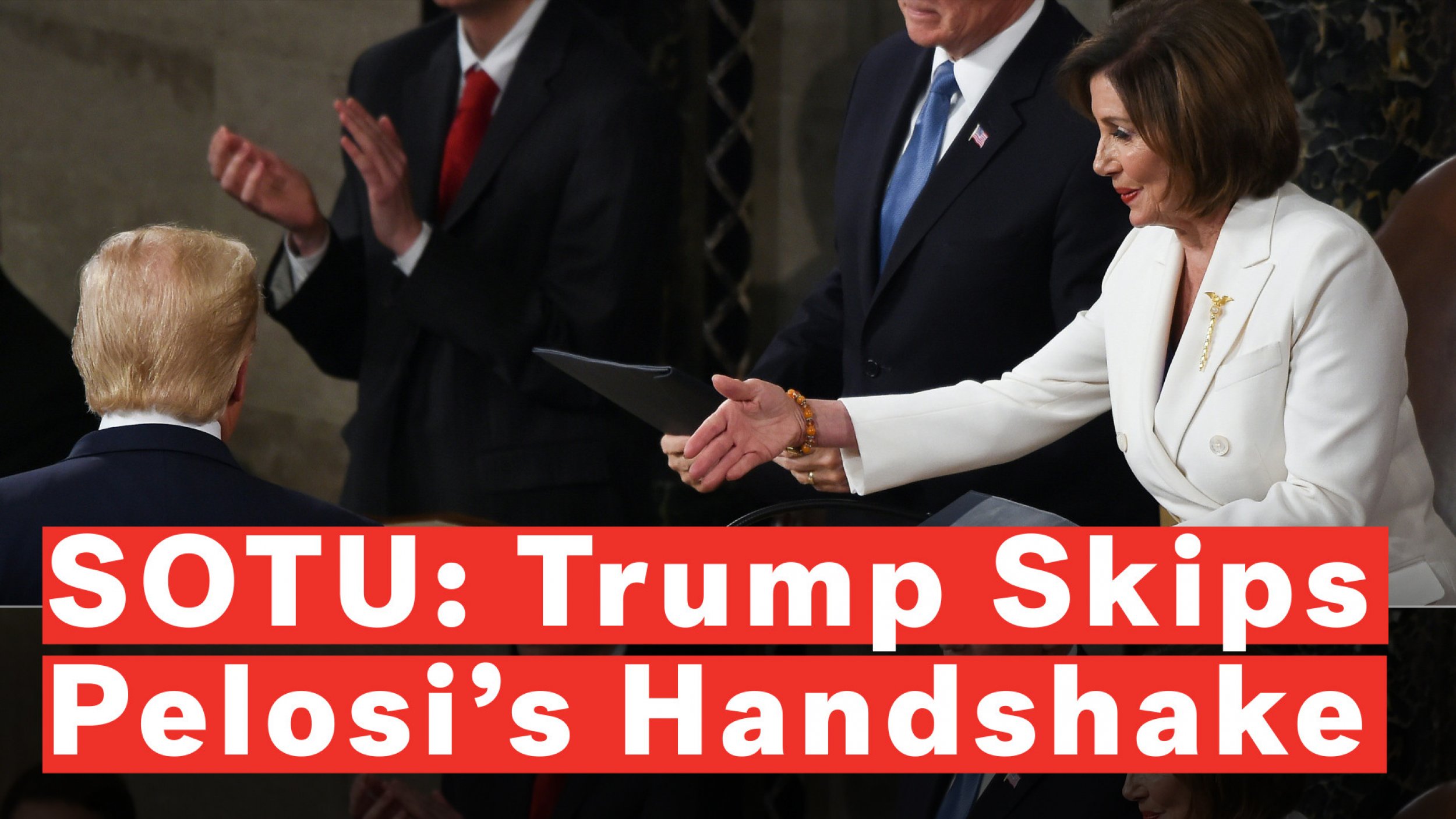 Trump Appears to Snub Pelosis Handshake Moments Before Giving SOTU Address