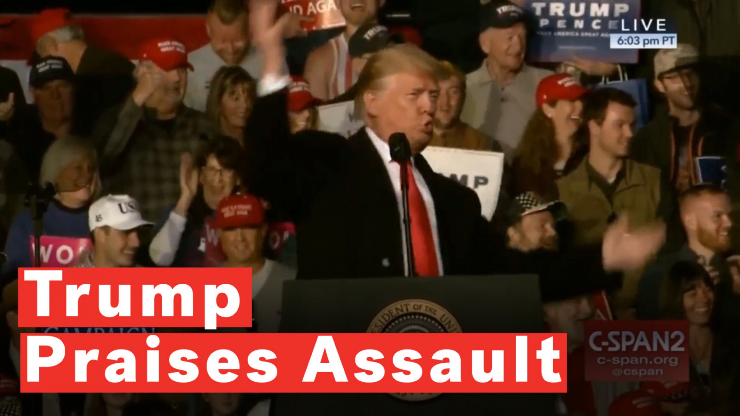 Trump Praises Assault On Reporter