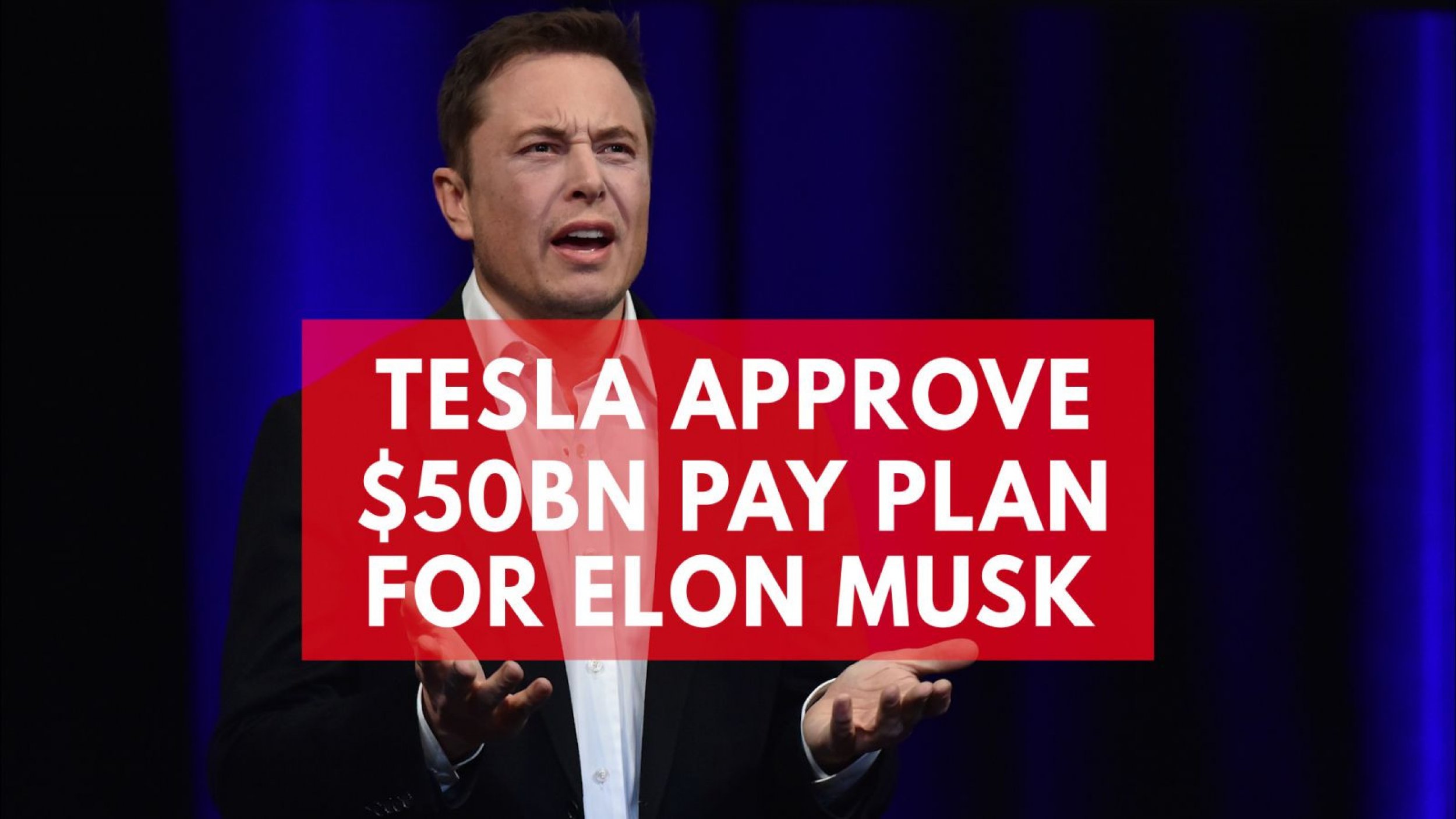 Elon Musk Could Earn More Than 50 Billion From Tesla Pay Package