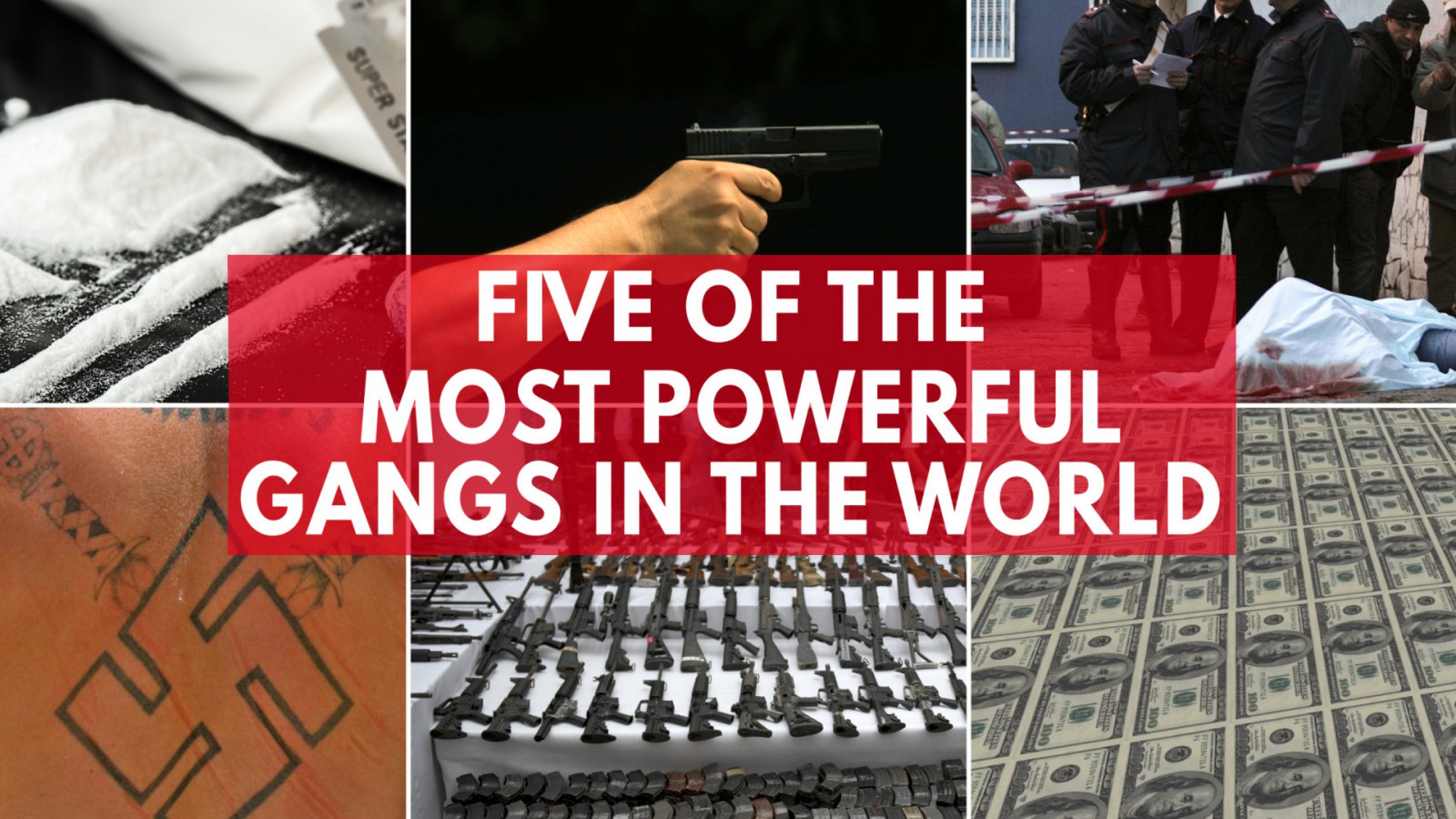 Five Of The Most Powerful Gangs In The World