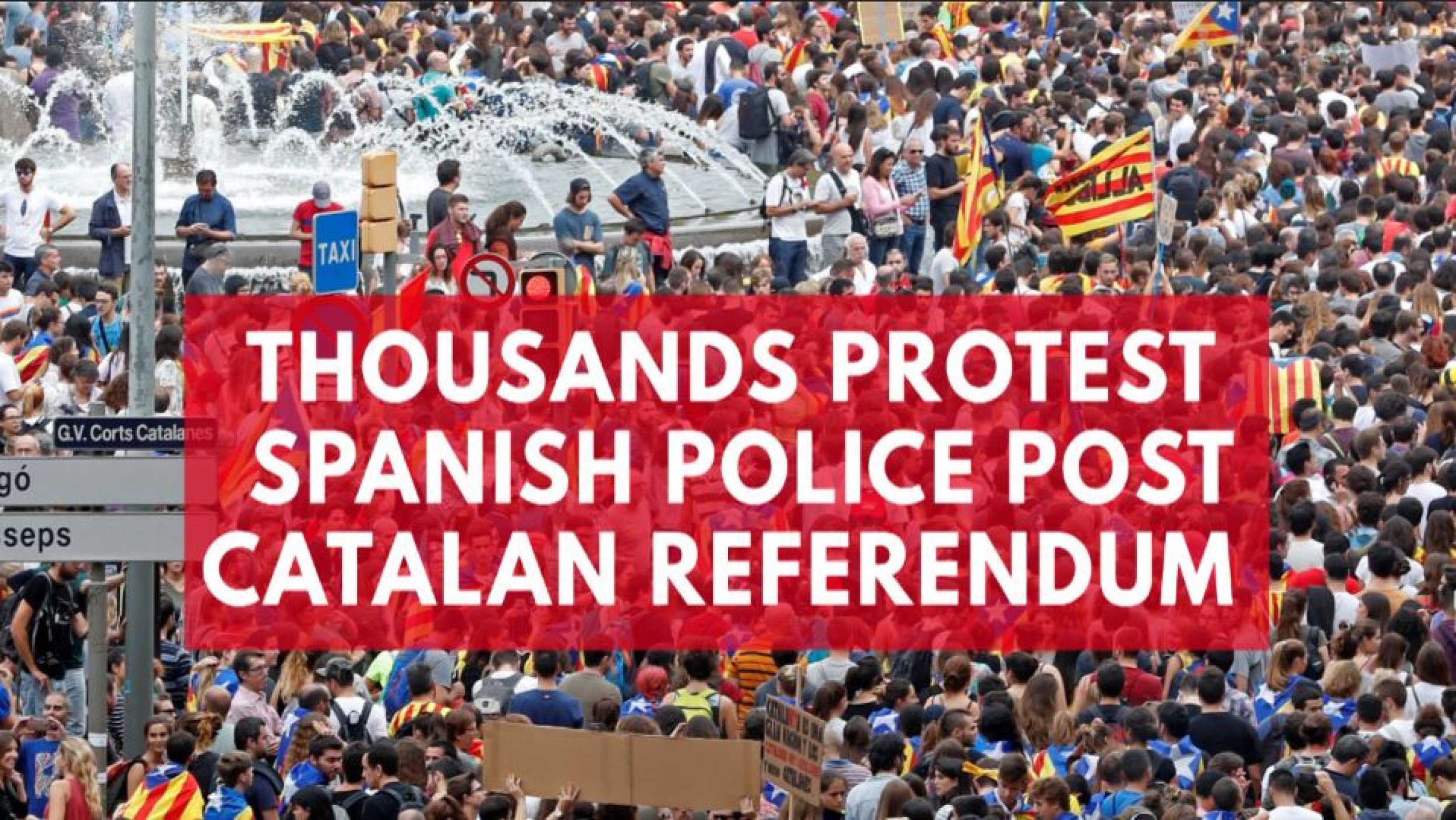 Spanish Police Crackdown During Catalan Referendum Causes Large Scale Protests 