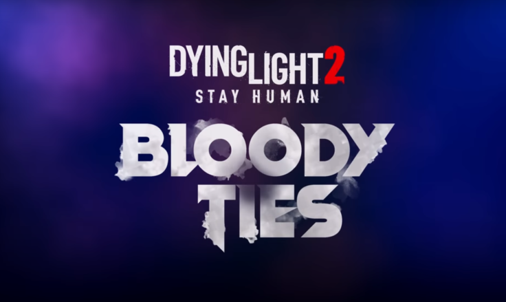 Dying Light 2 - Bloody Ties 1