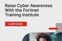 Raise Cyber Awareness With the Fortinet Training 