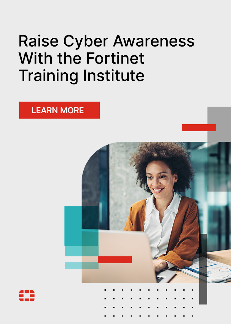 Raise Cyber Awareness With the Fortinet Training 