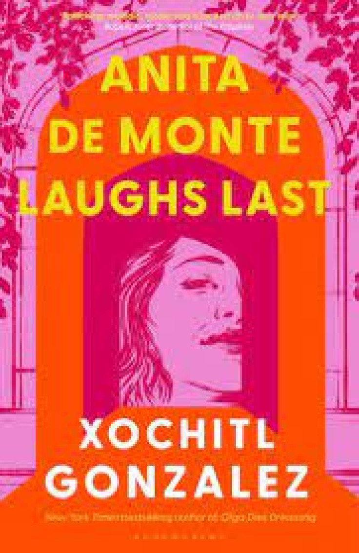 Anita de Monte Laughs Last By Xochitl Gonzalez 