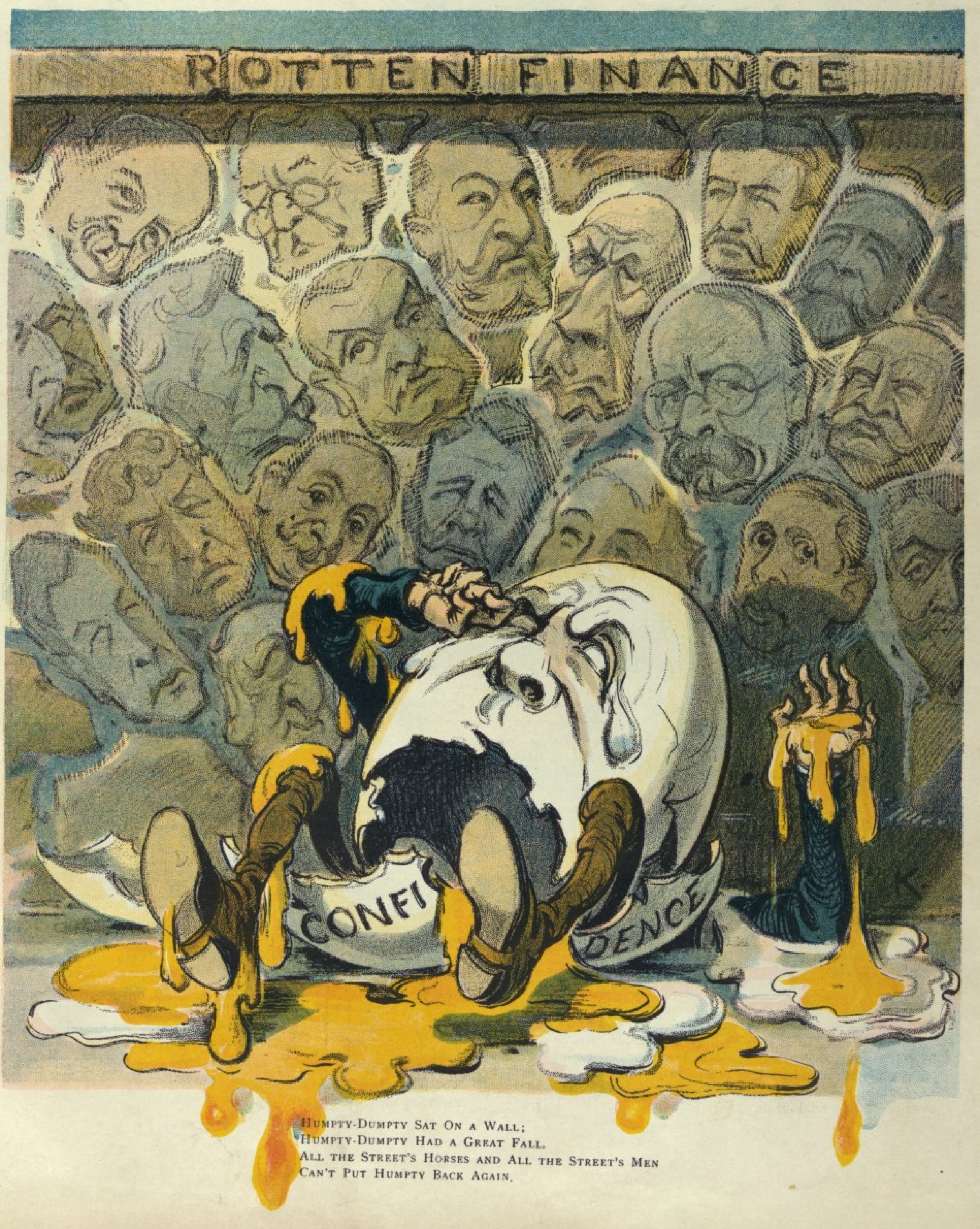 1907 Puck magazine cover image uses a Humpty Dumpty reference to illustrate the state of financial capitalism. A wall of quotRotten Financequot formed by figures like John D. Rockefeller, J. Pierpont Morgan and Edward H. Harriman has failed to prop up